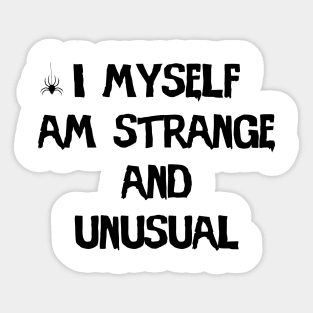 I Myself Am Strange And Unusual Sticker